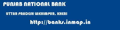 PUNJAB NATIONAL BANK  UTTAR PRADESH LAKHIMPUR, KHERI    banks information 